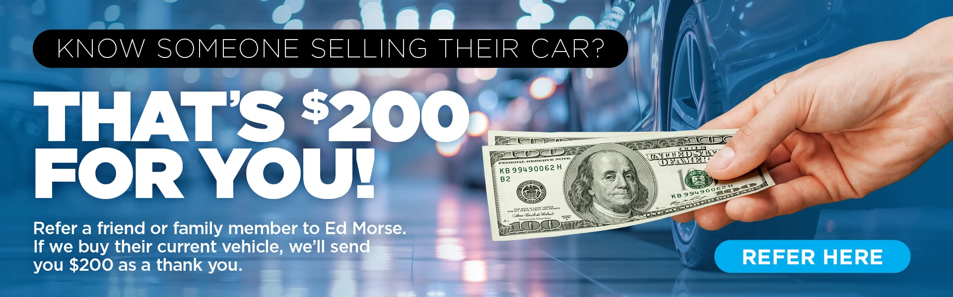 That's $200 for you at Ed Morse Chevrolet Northeast in DE WITT IA